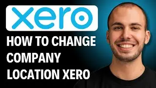 How to Change Company Location in Xero [2026 GUIDE]
