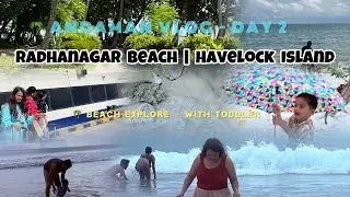 Andman vlog Day 2 ✨| Radhanagar Beach | Havelock | I’m exploring the beach with my toddler 🌊👶✌️