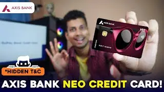 Lifetime FREE - Axis Bank Neo Credit Card - Axis Bank Neo Card Review, Benefits, Charges & Features