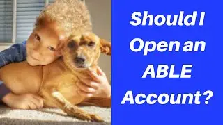 Should I Open an ABLE Account?