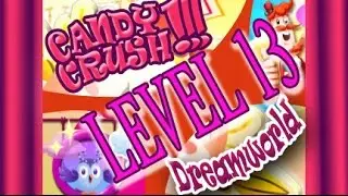 How to beat Candy Crush Saga Dreamworld  Level 13 - 2 Stars - No Boosters - 119,900pts