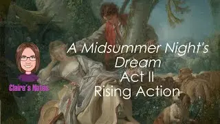 A Midsummer Night's Dream: Act II - Rising Action