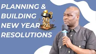 HOW TO PLAN AND BUILD NEW YEAR RESOLUTIONS FOR THE NEW YEAR | APOSTLE JOSHUA SELMAN