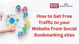 How to Get Free Traffic to your Website From Social Bookmarking sites 2023 | Digital Rakesh