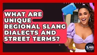 What Are Unique Regional Slang Dialects And Street Terms? - SlangXplained