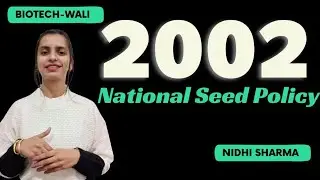 NATIONAL SEED POLICY 2002 | NSP 2002 | IPR |@BIOTECHWALI @AKTUDigitalEducationUP