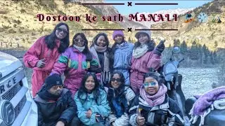 We are in MANALI ❄️🏔️⛷️| PART 3 | Ranchi To manali | 