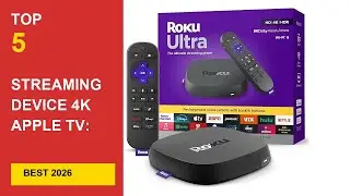 Best Streaming Device 4K Apple TV:  Devices for 2026 in 2026