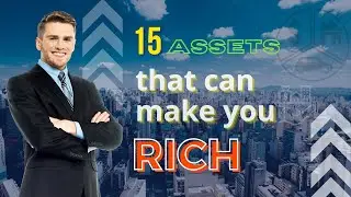 15 ASSETS that can make you RICH - You must know! 💡