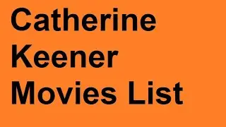 Catherine Keener Movies List
