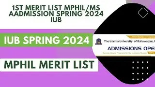 Display 1st merit Mphil/MS admission spring 2024 IUB ||