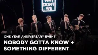 Why Don't We &bull; Anniversary Event (Nobody Gotta Know and Something Different)