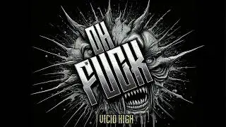 OH FCK - Vicio High
