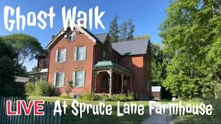 🔴 Live: Ghost Walk at Spruce Lane Farmhouse! #live #irl #livestream #canada #ontario #ghostwalk