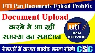 uti document upload problem, Uti pan card upload process, How to Upload Pan Card Document UTI Portal