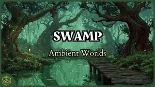 Swamp &ndash; Fantasy Marsh Exploration Ambience | Tabletop RPG Music | DnD Music