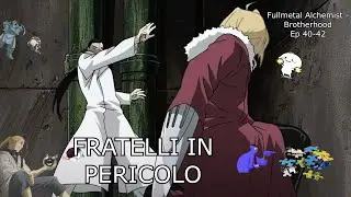 Riassunto di (ode a) Fullmetal Alchemist - Brotherhood Ep 40-42