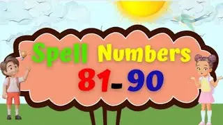 Spell Numbers 81-90 | Number Names 81-90 | Number Spelling | Spell the Numbers 81-90