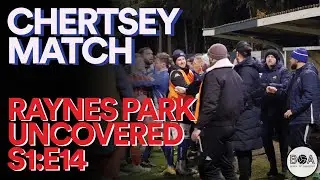 The Chertsey Match | Raynes Park Uncovered - S1:E14