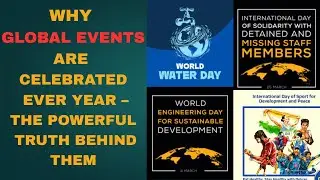 Why Global Events Are Celebrated Ever Year &ndash; The Powerful Truth Behind Them