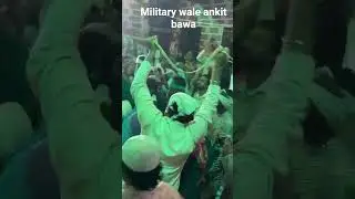 militry wale ankit bawa