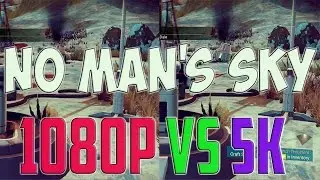 No Mans Sky &ndash; 1080p vs 5K ultra - QUALITY TEST GRAPHICS COMPARISON &ndash; PC GAMEPLAY /WINDOWS 10/