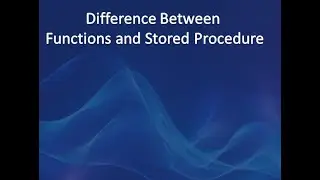 Difference Between Functions and Stored Procedure
