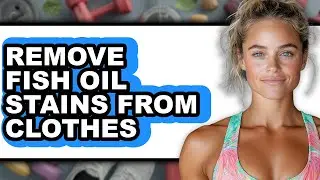 How to Remove Fish Oil Stains from Clothes (Easy Method)