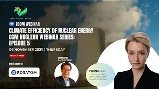 CGM Nuclear Webinar Series Episode 5: Climate Efficiency of Nuclear Energy