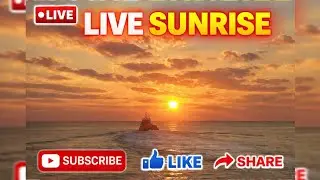 Live Sunrise 🌅 | Peaceful Morning at Sea | Relaxing Ocean Views