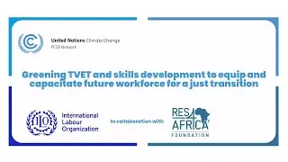 Greening TVET and skills development to equip and capacitate future workforce for a just transition