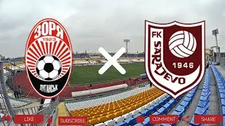 Zorya Luhansk - FK Sarajevo