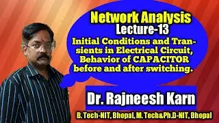 Network Analysis-Lecture-13 Initial Conditions | Behaviour of Capacitor in Initial state |Hindi