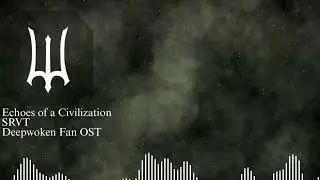 Echoes of a Civilization (Deepwoken Fan OST)