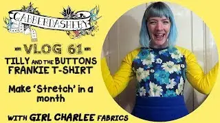 Making 'Stretch' - Tilly And The Buttons Frankie Baseball T-Shirt with Girl Charlee | Vlog 61