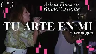 Tu arte en mi Merengue Feat Rocio Crooke
