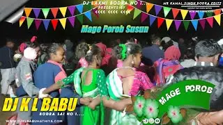 Mage Porob 2026 // Ho Munda Mage Porob Song // Mage Porob Dance Video // DJ KAMAL SINGH BABU