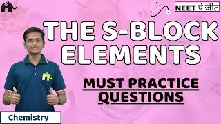 The s-Block Elements Class 11 NEET Must Practice Questions | Chemistry