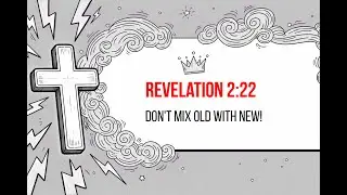 Chapter2 #23 Rev 2:22 Revelations Warning!