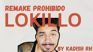 🚨 REMIX 'PROHIBIDO': El Minutazo de LOKILLO, Lo Convertí en HIT | BY KADISH RH ¿Legal o Ilegal? 🔥