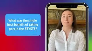 BTYSTE Alumni Ciara Judge - What was the single best benefit of taking part in the BTYSTE?