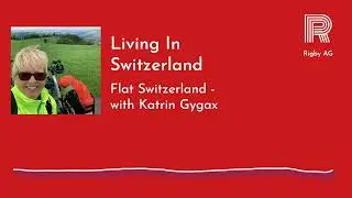 Living In Switzerland - with Katrin Gygax, author of the cycling guide &lsquo;Flat Switzerland&rsquo;