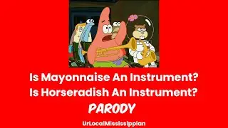 &ldquo;Is Mayonnaise An Instrument&rdquo; Parody
