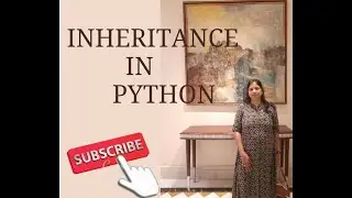 INHERITANCE IN PYTHON