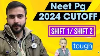 NEET PG Cutoff 2024 / Shift 1 vs 2 😟Tough #normalization
