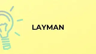 What is the meaning of the word LAYMAN?