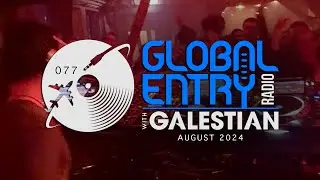 Global Entry Radio 077 | 2024 Melodic House & Techno, Deep House, Progressive House, Organic House