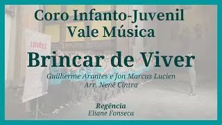 Brincar de Viver (Guilherme Arantes e Jon Marcus Lucien) - Coro Infanto-Juvenil Vale M&uacute;sica