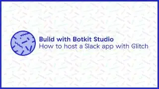 Create a new Slack app using Botkit Studio and Glitch