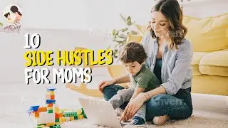 Side Hustle Ideas for Moms